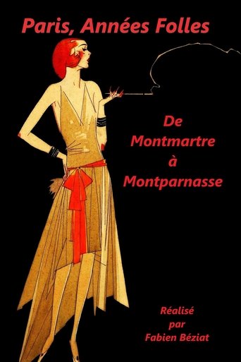 Paris, années folles - De Montmartre à Montparnasse Poster of Paris, années folles - De Montmartre à Montparnasse