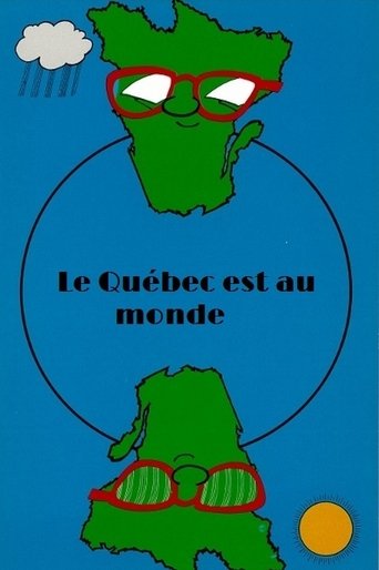 Le Québec est au monde Poster of Le Québec est au monde