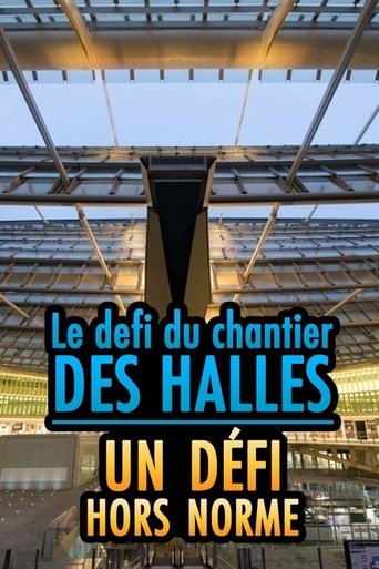 Le chantier des Halles : un défi hors norme Poster of Le chantier des Halles : un défi hors norme