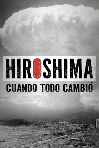 Hiroshima. Cuando todo cambió Poster of Hiroshima. Cuando todo cambió