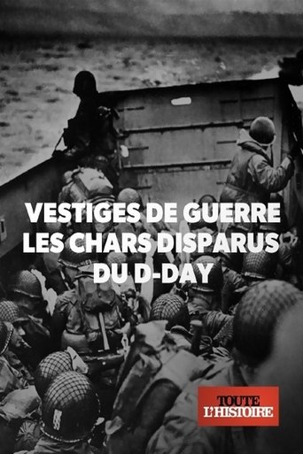 Vestiges de guerre : les chars disparus du D-Day Poster of Vestiges de guerre : les chars disparus du D-Day