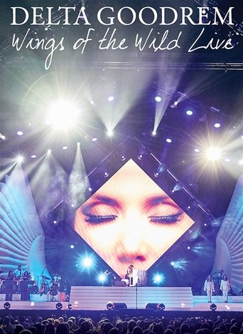 Delta Goodrem: Wings Of The Wild Live Poster of Delta Goodrem: Wings Of The Wild Live