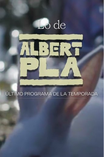 Lo de Albert Pla Poster of Lo de Albert Pla