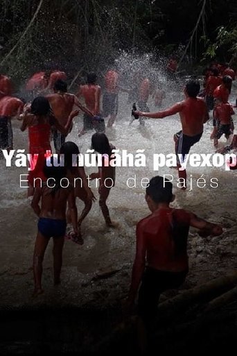 Yãy tu nũnãhã payexop: Encontro de Pajés Poster of Yãy tu nũnãhã payexop: Encontro de Pajés