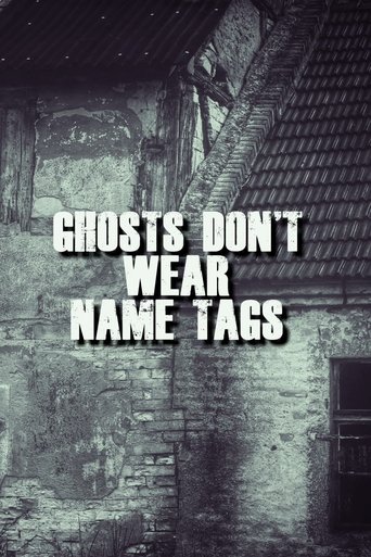 Ghosts Don't Wear Name Tags Poster of Ghosts Don't Wear Name Tags