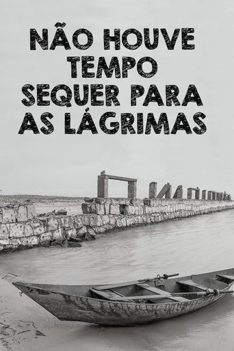 Não Houve Tempo Sequer Para as Lágrimas Poster of Não Houve Tempo Sequer Para as Lágrimas