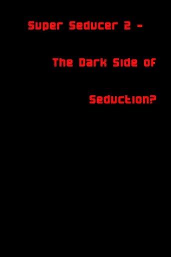 Super Seducer 2 - The Dark Side of Seduction? Poster of Super Seducer 2 - The Dark Side of Seduction?