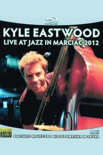 Kyle Eastwood - Live at Jazz in Marciac 2012 Poster of Kyle Eastwood - Live at Jazz in Marciac 2012