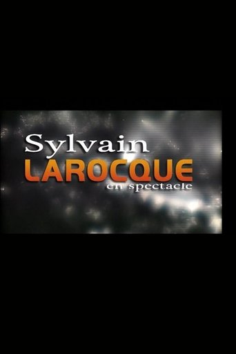 Sylvain Larocque - En spectacle Poster of Sylvain Larocque - En spectacle