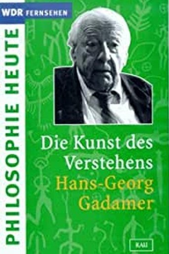 Die Kunst des Verstehens: Hans-Georg Gadamer und die Hermeneutik Poster of Die Kunst des Verstehens: Hans-Georg Gadamer und die Hermeneutik