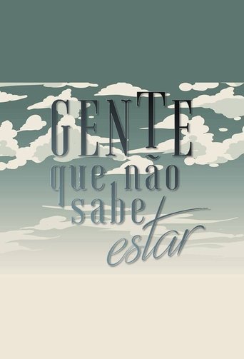 Gente Que Não Sabe Estar Poster of Gente Que Não Sabe Estar
