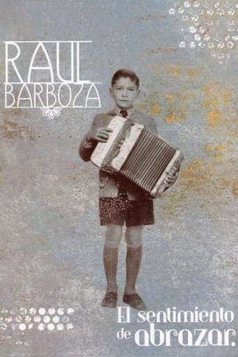 Raúl Barboza, el sentimiento de abrazar Poster of Raúl Barboza, el sentimiento de abrazar