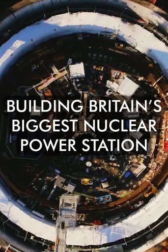 Building Britain's Biggest Nuclear Power Station Poster of Building Britain's Biggest Nuclear Power Station