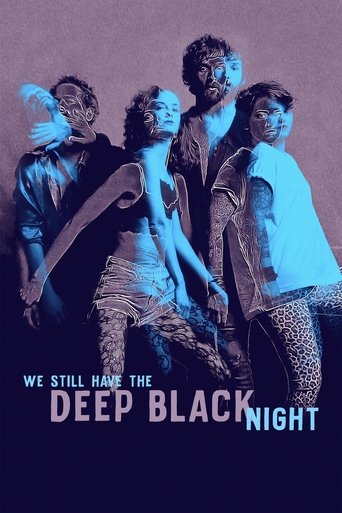We Still Have the Deep Black Night Poster of We Still Have the Deep Black Night