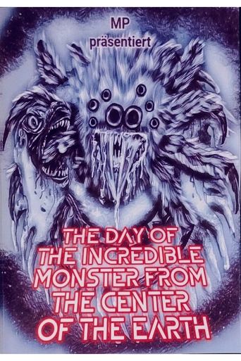 The Day of the Incredible Monster from the Center of the Earth Poster of The Day of the Incredible Monster from the Center of the Earth