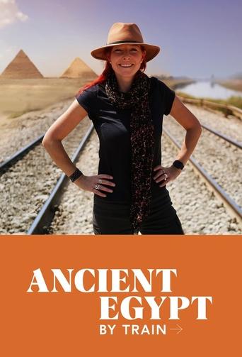 Ancient Egypt by Train with Alice Roberts Poster of Ancient Egypt by Train with Alice Roberts