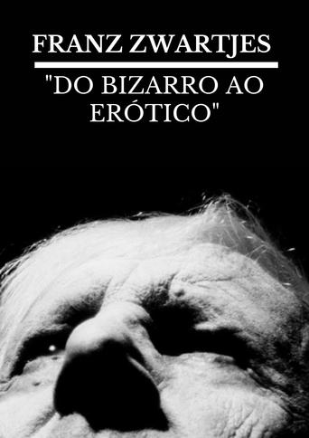 FRANZ ZWARTJES : "DO BIZARRO AO ERÓTICO" Poster of FRANZ ZWARTJES : "DO BIZARRO AO ERÓTICO"