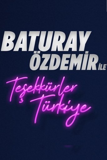 Baturay Özdemir ile Teşekkürler Türkiye Poster of Baturay Özdemir ile Teşekkürler Türkiye