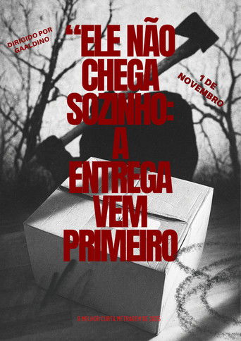 "Ele não chega sozinho: A entrega vem primeiro Poster of "Ele não chega sozinho: A entrega vem primeiro