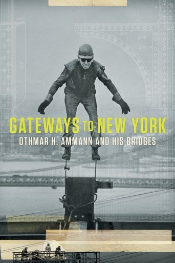 Gateways to New York: Othmar H. Ammann and his bridges Poster of Gateways to New York: Othmar H. Ammann and his bridges