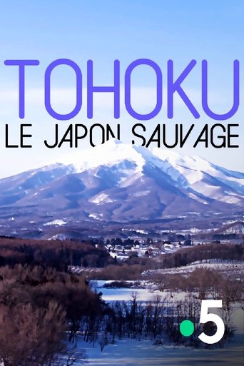 Tohoku, le Japon sauvage Poster of Tohoku, le Japon sauvage