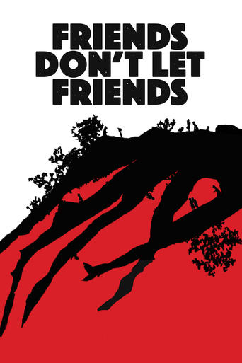 Friends Don't Let Friends Poster of Friends Don't Let Friends
