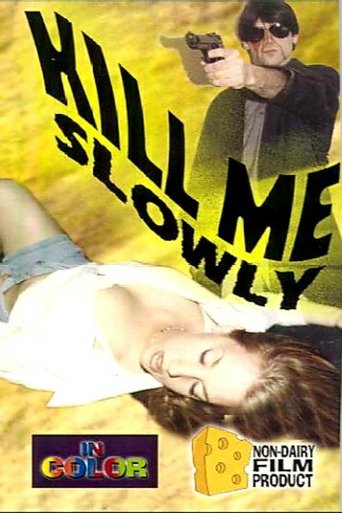 Kill Me Slowly Poster of Kill Me Slowly