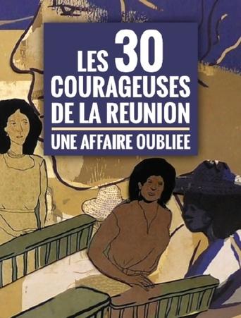 Les trente courageuses de La Réunion, une affaire oubliée Poster of Les trente courageuses de La Réunion, une affaire oubliée