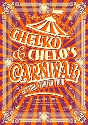 Chelsy LIVE 2017〜ちぇる子とちぇる男のカーニバルはじめちゃうんだツアー〜 in SHIBUYA CLUB QUATTRO Poster of Chelsy LIVE 2017〜ちぇる子とちぇる男のカーニバルはじめちゃうんだツアー〜 in SHIBUYA CLUB QUATTRO