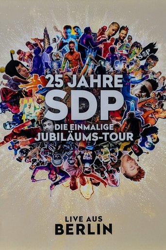 25 Jahre SDP - Die Einmalige Jubiläums-Tour (Live aus Berlin) Poster of 25 Jahre SDP - Die Einmalige Jubiläums-Tour (Live aus Berlin)