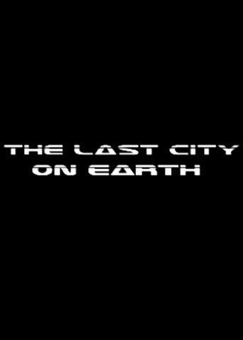 The Last City On Earth Poster of The Last City On Earth