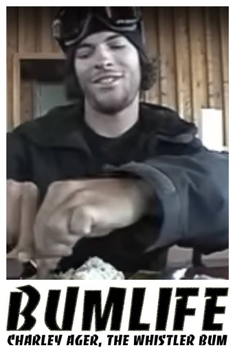 BUMLIFE: Charley Ager, the Whistler bum Poster of BUMLIFE: Charley Ager, the Whistler bum