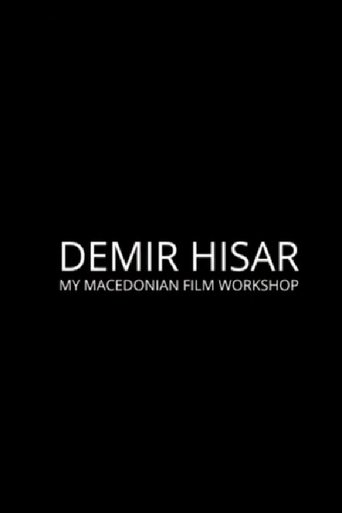 Demir Hisar - My Macedonian Film Workshop Poster of Demir Hisar - My Macedonian Film Workshop