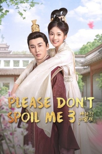 Please Don’t Spoil Me Poster of Please Don’t Spoil Me