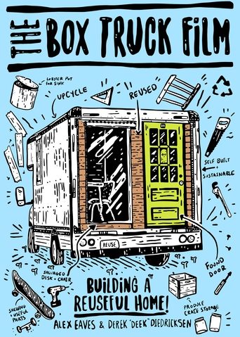 The Box Truck Film: Building A Reuseful Home Poster of The Box Truck Film: Building A Reuseful Home