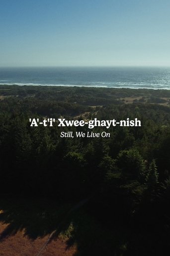 'A'-t'i Xwee-ghayt-nish: Still, We Live On Poster of 'A'-t'i Xwee-ghayt-nish: Still, We Live On