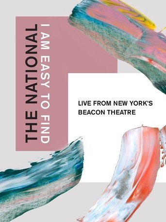 The National: I Am Easy to Find, Live from New York's Beacon Theatre Poster of The National: I Am Easy to Find, Live from New York's Beacon Theatre
