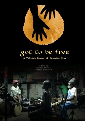 Got To Be Free - A Village Drums of Freedom Story Poster of Got To Be Free - A Village Drums of Freedom Story