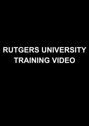 Rutgers University Training Video Poster of Rutgers University Training Video