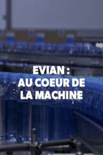 Evian, au coeur de la machine Poster of Evian, au coeur de la machine