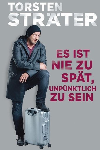 Torsten Sträter - Es ist nie zu spät, unpünktlich zu sein Poster of Torsten Sträter - Es ist nie zu spät, unpünktlich zu sein