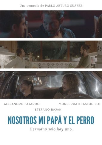 Nosotros, mi papá y el perro Poster of Nosotros, mi papá y el perro