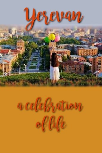 Yerevan, a celebration of life Poster of Yerevan, a celebration of life