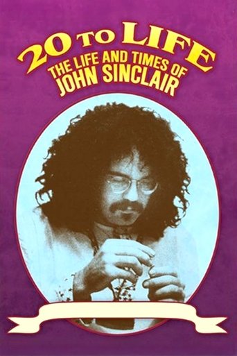 Twenty to Life: The Life & Times of John Sinclair Poster of Twenty to Life: The Life & Times of John Sinclair