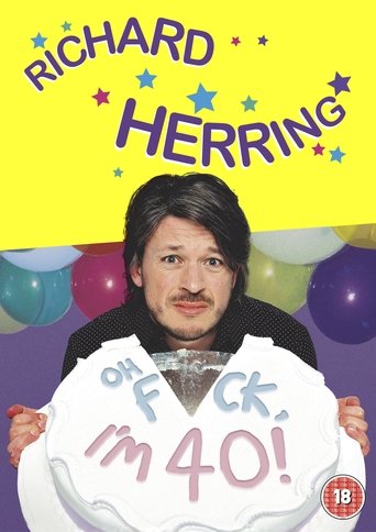 Richard Herring: Oh Fuck, I'm 40! Poster of Richard Herring: Oh Fuck, I'm 40!