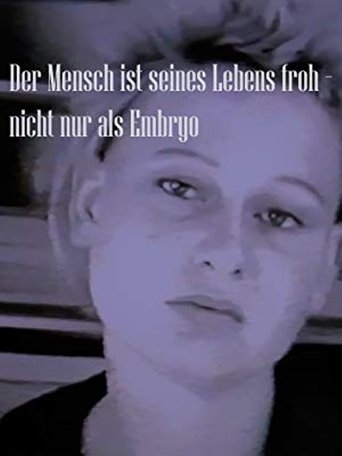 Der Mensch ist seines Lebens froh - nicht nur als Embryo Poster of Der Mensch ist seines Lebens froh - nicht nur als Embryo