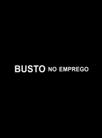Busto no Emprego Poster of Busto no Emprego