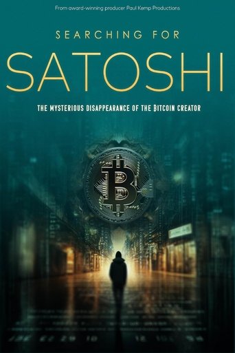 Searching for Satoshi: the Mysterious Disappearance of the Bitcoin Creator Poster of Searching for Satoshi: the Mysterious Disappearance of the Bitcoin Creator