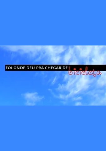 Foi Onde Deu Pra Chegar de Bicicleta Poster of Foi Onde Deu Pra Chegar de Bicicleta