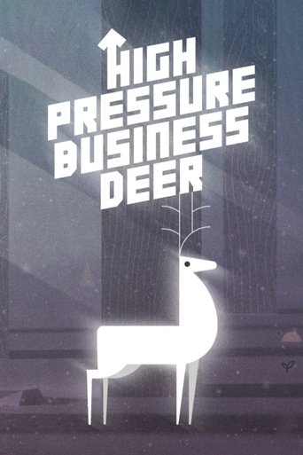 High Pressure Business Deer! Poster of High Pressure Business Deer!